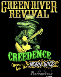 Green River Revival – A CCR Tribute Concert Experience with Opening Act BORN WILD, the Steppenwolf Story