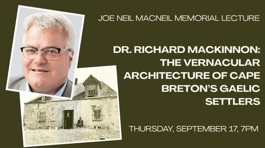 Dr. Richard MacKinnon: The Vernacular Architecture of Cape Breton’s Gaelic Settlers — event in Baddeck & Bras d'Or Lake, Cape Breton